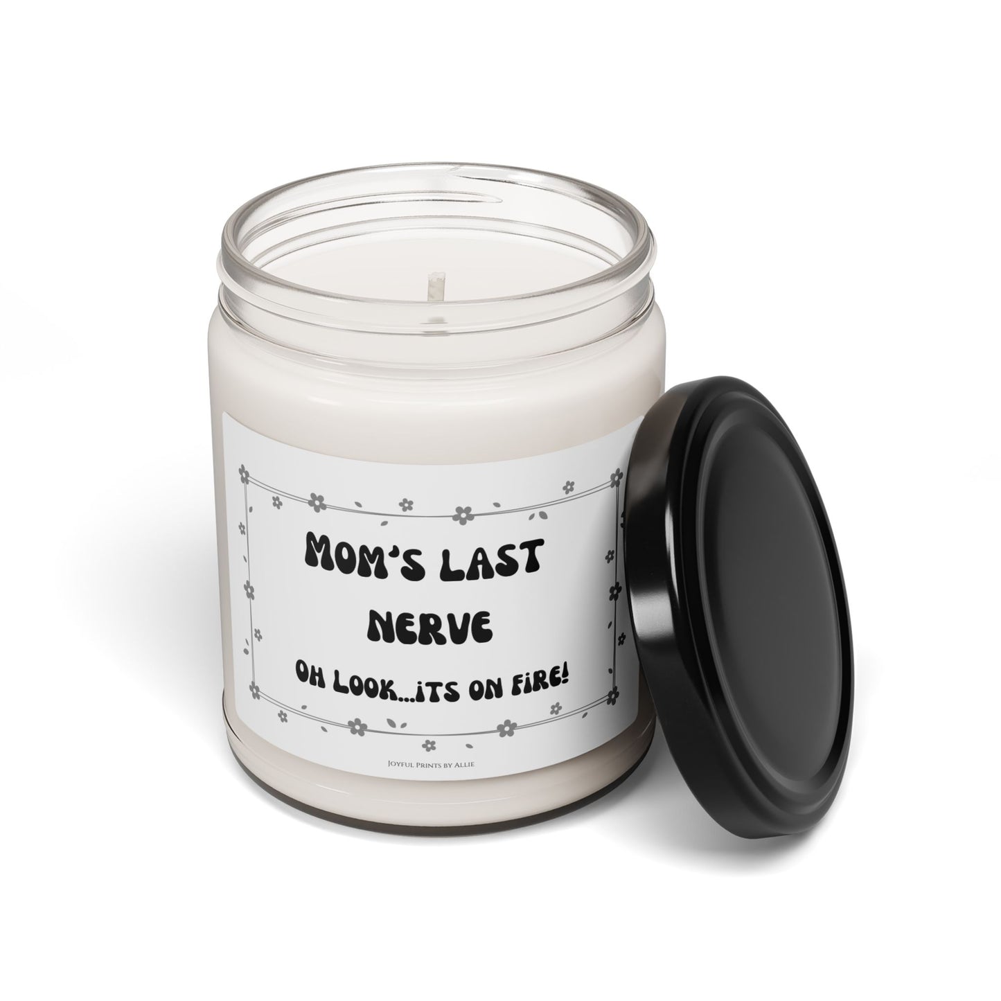 Soy Candle - Funny Mom's Last Nerve - Mother's Day Gift